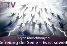 Befreiung der Seele – Es ist soweit! – Aryan Khoschbonyani