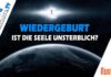 Wiedergeburt – Deine Seele ist unsterblich! – Thomas Schmelzer
