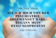 Als ich mich von der Psychiatrie abgewendet habe, begann mein Heilungsprozess