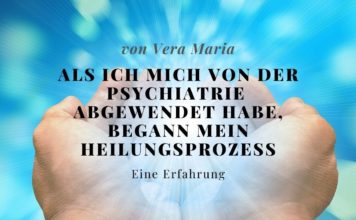 Als ich mich von der Psychiatrie abgewendet habe, begann mein Heilungsprozess