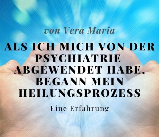 Als ich mich von der Psychiatrie abgewendet habe, begann mein Heilungsprozess