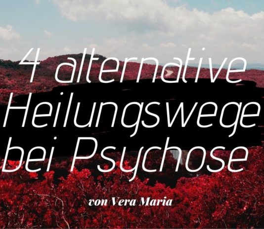 4 alternative Heilungswege bei Psychose