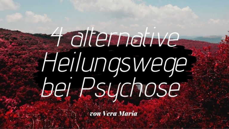 4 alternative Heilungswege bei Psychose