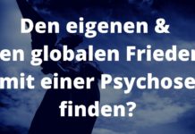 Den Frieden mit einer Psychose finden?