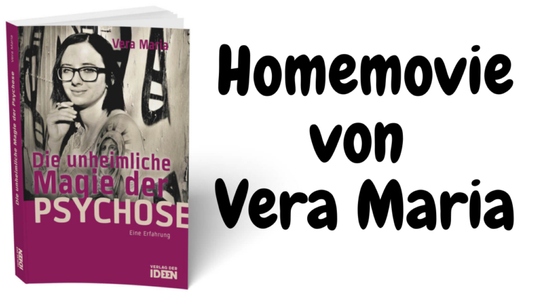 Psychose als Heilungschance – Eine Erfahrung: Die unheimliche Magie der Psychose – von Vera Maria