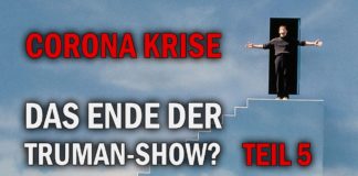Coronakrise – Das Ende der Truman Show? Teil 5 – Frank Köstler