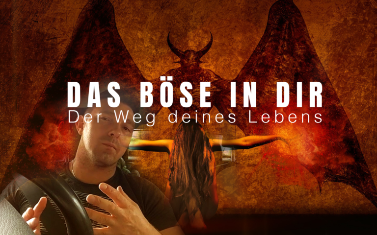 Das Böse in Dir! So funktioniert dein Leben!