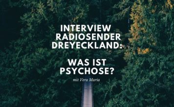 Was ist Psychose? Interview Radiosender Dreyeckland – mit Vera Maria