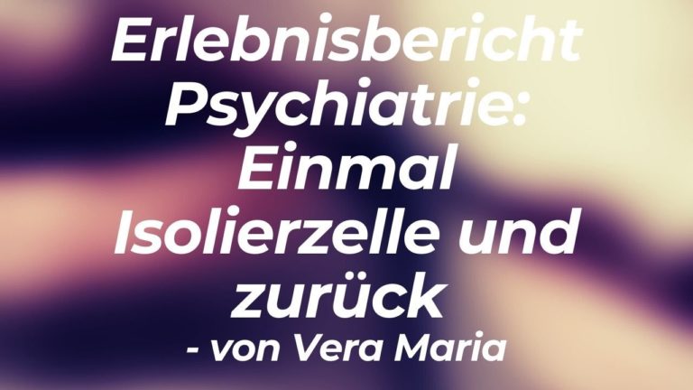 Erlebnisbericht Psychiatrie: Einmal Isolierzelle und zurück