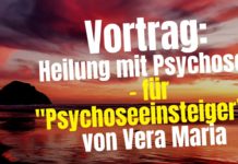 Vortrag: Heilung mit Psychose – für Psychoseeinsteiger – von Vera Maria