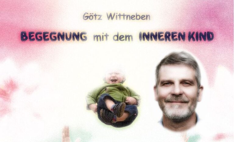 Begegnung mit dem Inneren Kind – Götz Wittneben