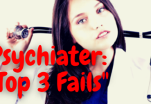 „Top 3 Fails of Psychiater“ – „Psychiater at its best“