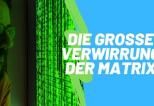 Die gezielte Verwirrung der Matrix!