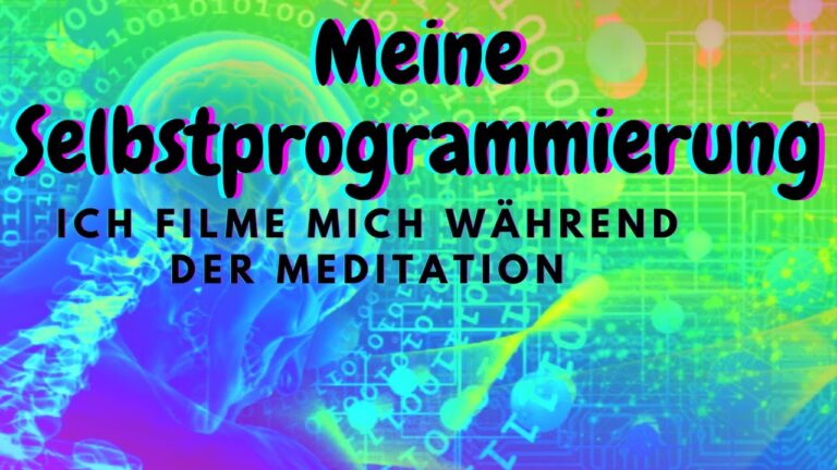 Unglaubliche Meditationserfahrung? Wie ich mich selbst programmiere und dabei heile