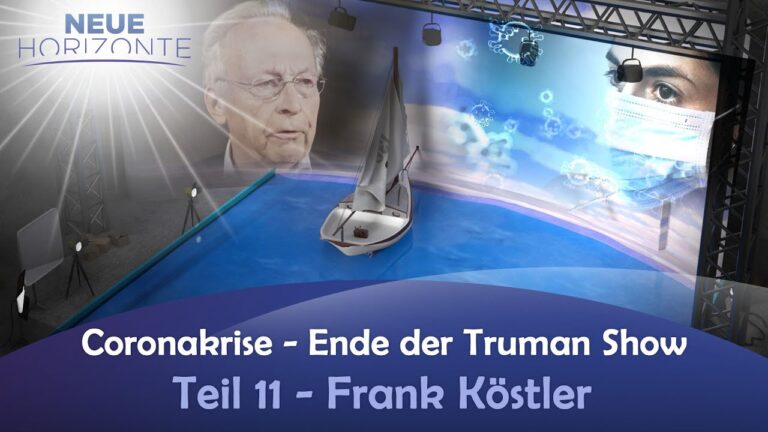 Coronakrise – Ende der Trumanshow? Teil 11 – Die Wende am 21.6.? – Frank Köstler