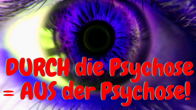 Psychosen heilen? „Deine Psychose will durchlebt werden“ – als Methode (mit wertvollen Skills)