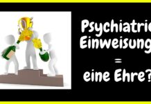Warum es eine Ehre ist in die Psychiatrie eingewiesen zu werden? – Psychiatrie Erfahrung