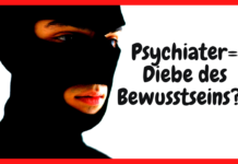 Psychiater = Bewusstseinsräuber?! Weißt AUCH DU schon, was damit gemeint ist?