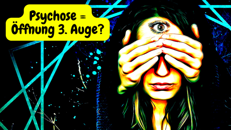 PROBLEME beim drittes Auge öffnen und aktivieren – ist das Psychose??