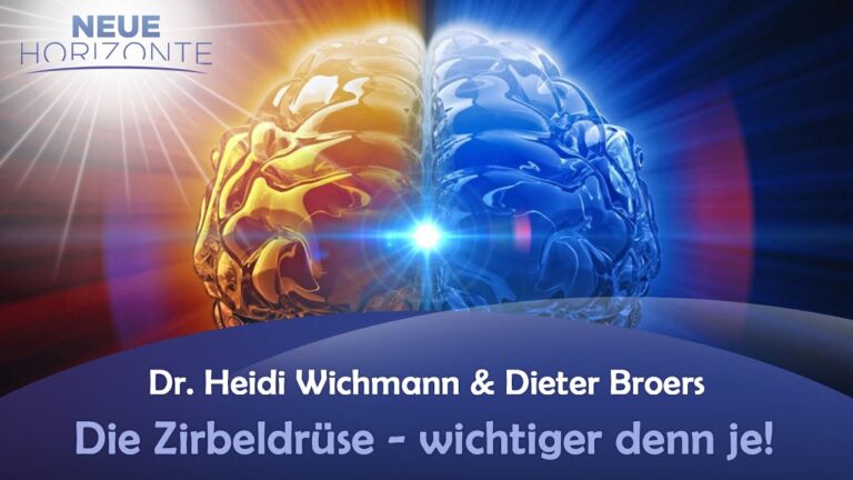 Die Zirbeldrüse – wichtiger denn je! – Dr. Heidi Wichmann & Dieter Broers