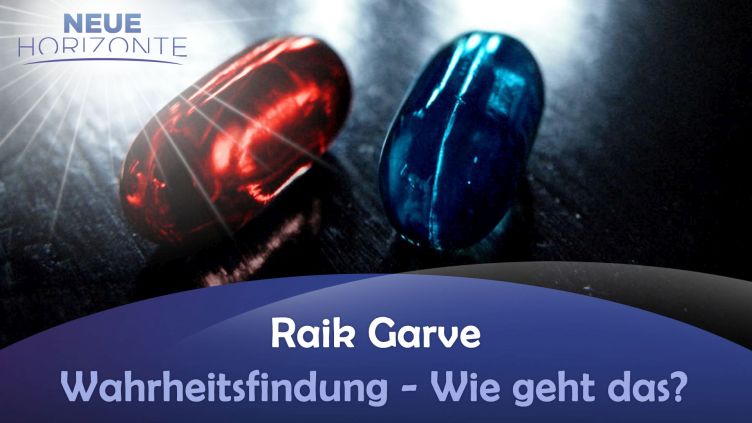 Wahrheitsfindung – Wie geht das? – Raik Garve