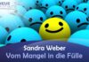 Vom Mangel in die Fülle – Sandra Weber