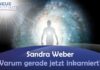 Warum bin ich gerade jetzt inkarniert? – Sandra Weber