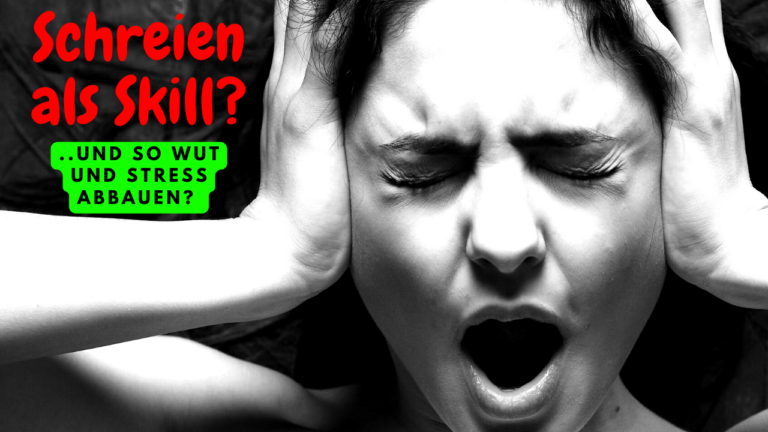 Laut Schreien??? Eine gesunde Reaktion auf emotionale Trigger?