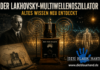 Der Lakhovsky-Multiwellenoszillator – altes Wissen neu entdeckt